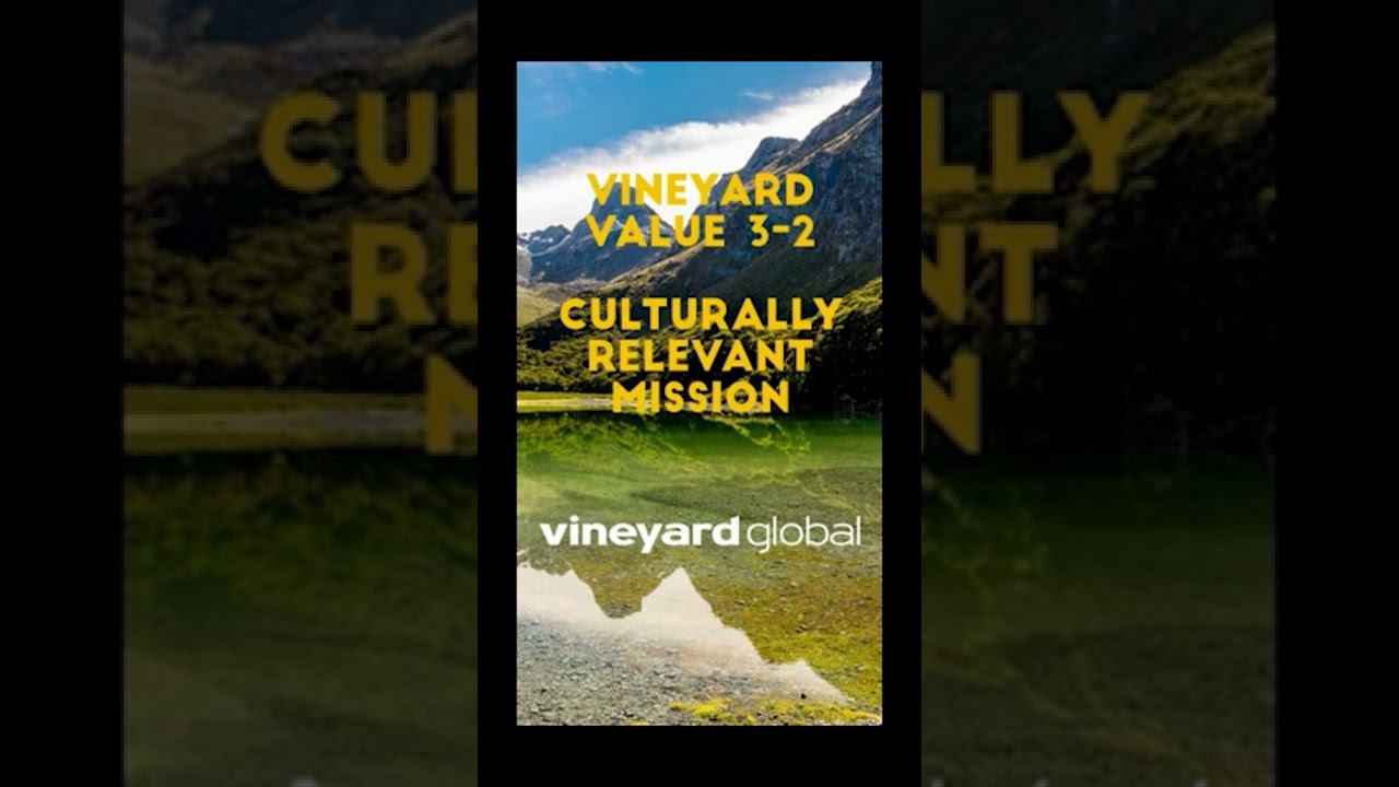 Value 3 - Culturally Relevant Mission, part 2 (Vineyard Values #shorts)