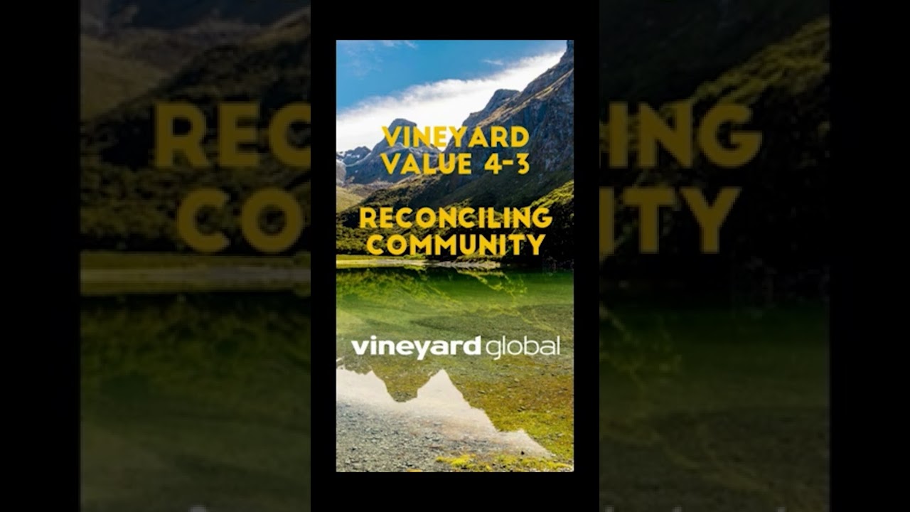 Value 4 - Reconciling Community, part 3 (Vineyard Values #shorts)