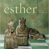 Esther: It’s Tough Being a Woman (Beth Moore)
