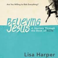 Believing Jesus (Lisa Harper)