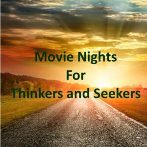Movie Nights for Thinkers and Seekers