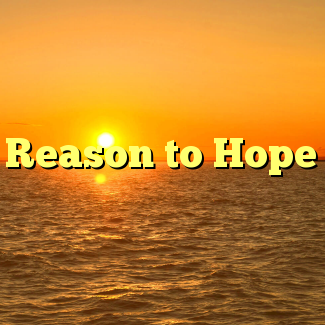 A Reason to Hope, part 3