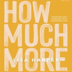 How Much More (Lisa Harper)