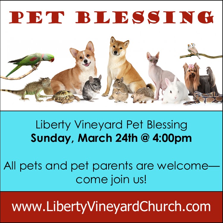 Pet Blessing (Sunday, Mar 24th 400pm) Liberty Vineyard Church