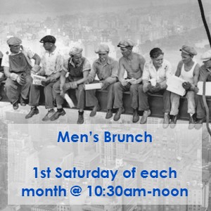 Men’s Brunch (Saturday, Mar 2nd @ 10:30am)