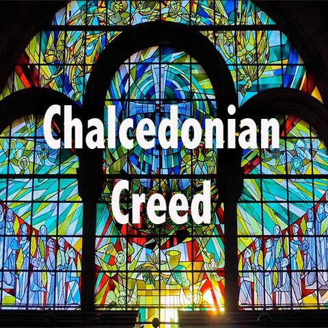 Chalcedonian Creed