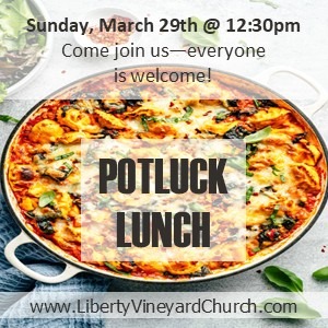 Potluck Lunch (Sunday, Mar 29th @ 12:30pm)