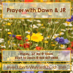 Prayer with Dawn & JR (Friday, Jul 3rd @ 10:00am in their home)